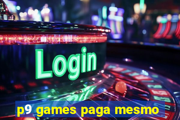 p9 games paga mesmo